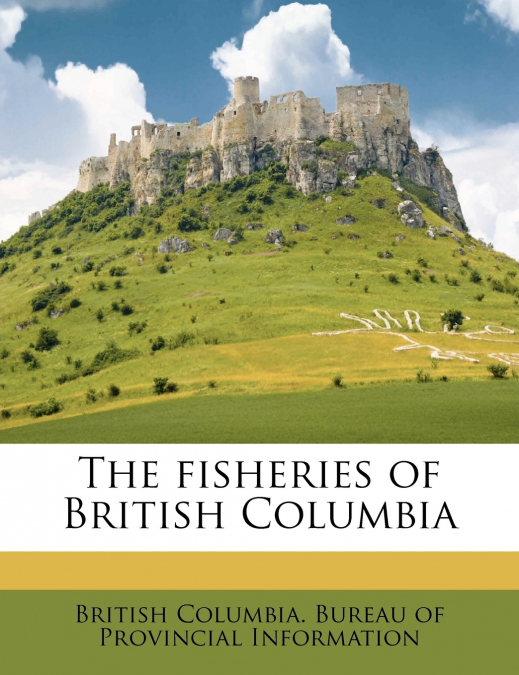 The Fisheries of British Columbia