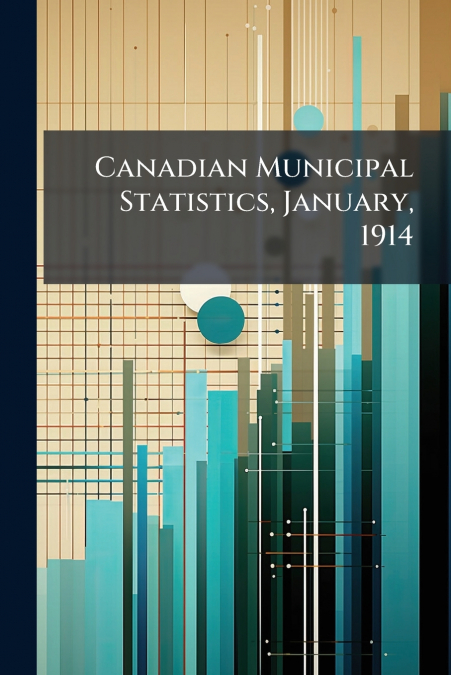 Canadian Municipal Statistics, January, 1914