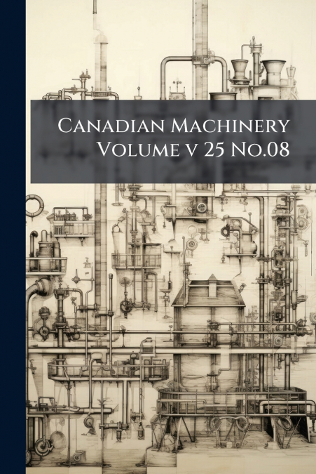 Canadian Machinery Volume v 25 No.08