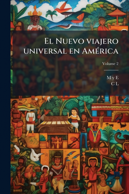 El Nuevo viajero universal en América; Volume 2