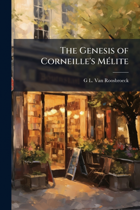 The Genesis of Corneille’s Mélite