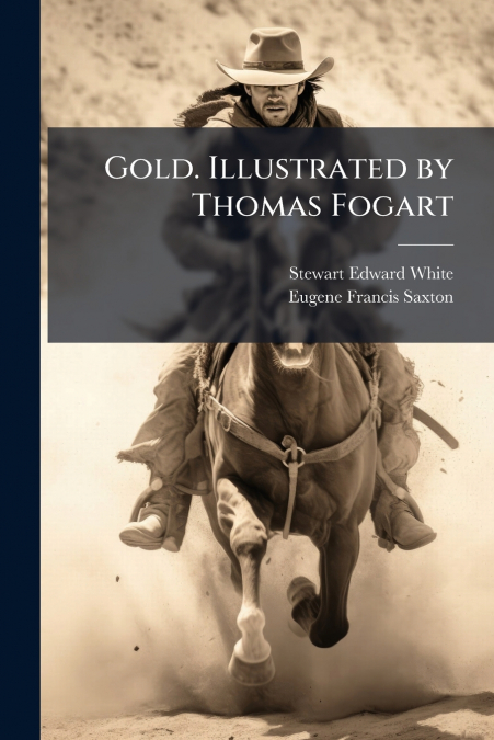Gold. Illustrated by Thomas Fogart