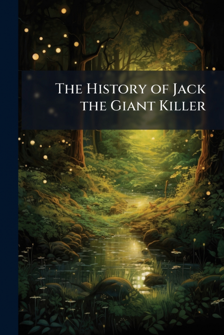 The History of Jack the Giant Killer
