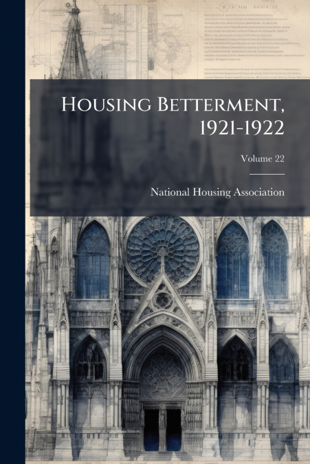 Housing Betterment, 1921-1922; Volume 22