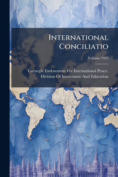 International Conciliatio; Volume 1922
