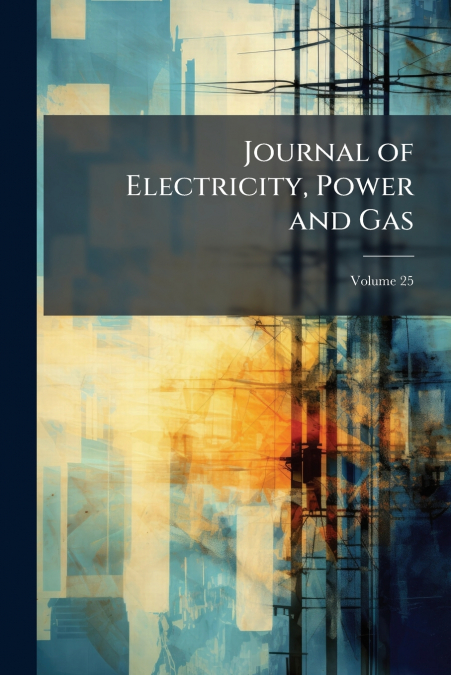 Journal of Electricity, Power and Gas; Volume 25