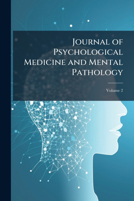 Journal of Psychological Medicine and Mental Pathology; Volume 2