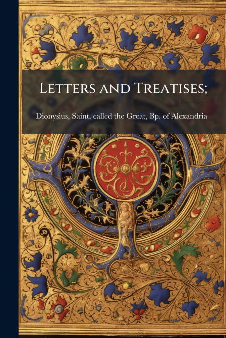 Letters and Treatises;