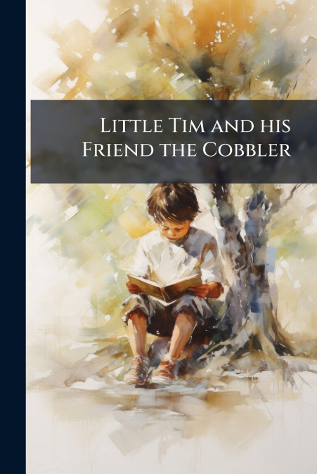 Little Tim and his Friend the Cobbler