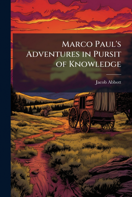 Marco Paul’s Adventures in Pursit of Knowledge