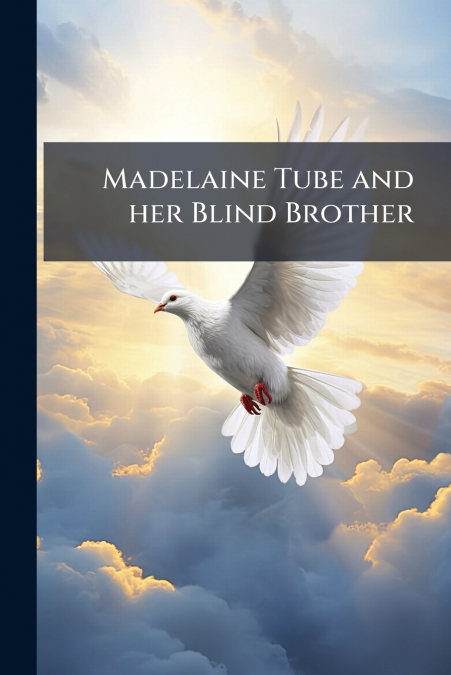 Madelaine Tube and her Blind Brother