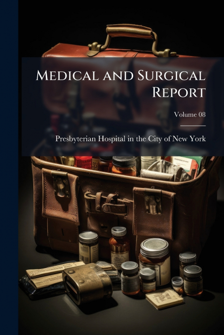 Medical and Surgical Report; Volume 08