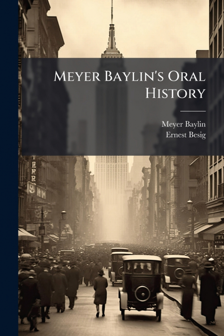 Meyer Baylin’s Oral History