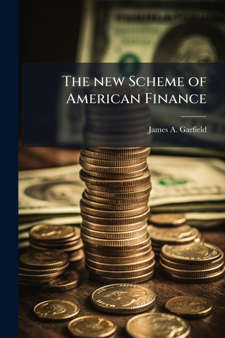 The new Scheme of American Finance