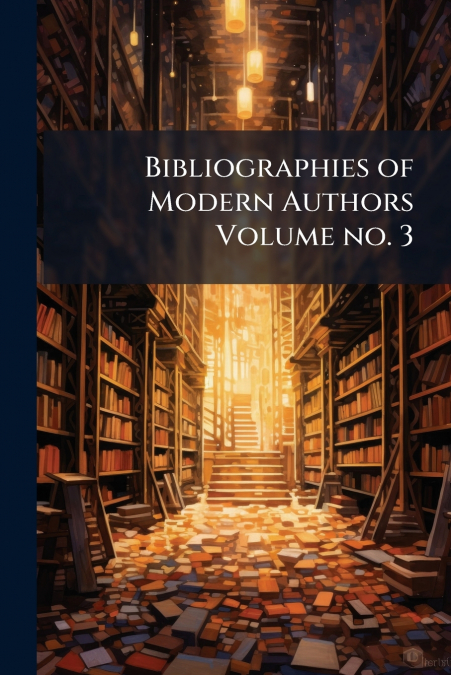 Bibliographies of Modern Authors Volume no. 3