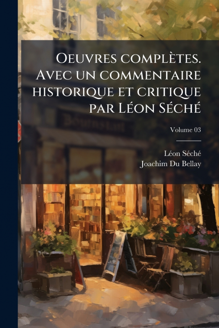 Oeuvres complètes. Avec un commentaire historique et critique par Léon Séché; Volume 03