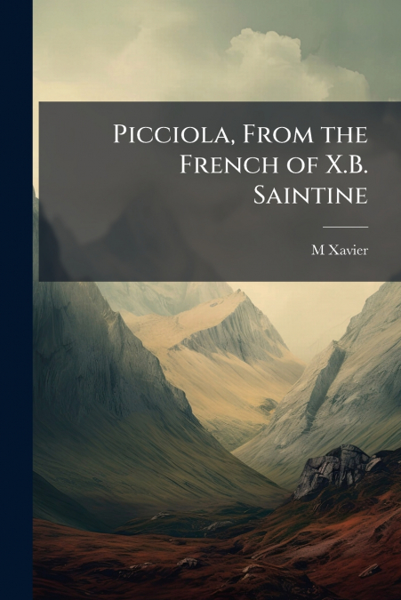 Picciola, From the French of X.B. Saintine