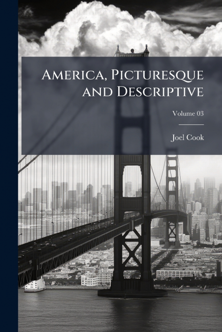 America, Picturesque and Descriptive; Volume 03