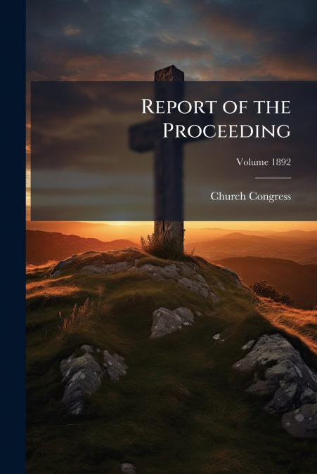 Report of the Proceeding; Volume 1892