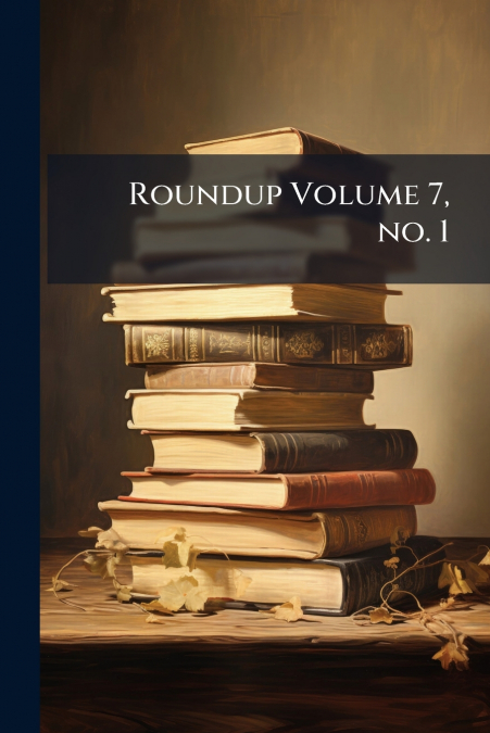 Roundup Volume 7, no. 1
