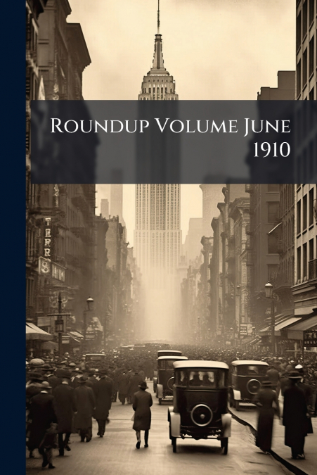 Roundup Volume June 1910