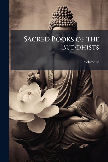 Sacred Books of the Buddhists; Volume 18