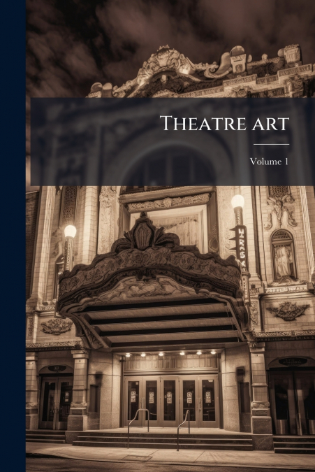 Theatre art; Volume 1
