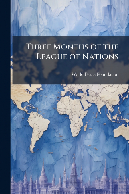 Three Months of the League of Nations