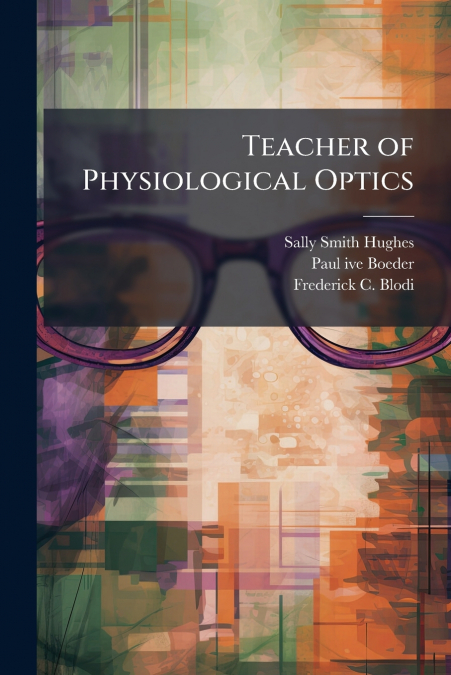 Teacher of Physiological Optics