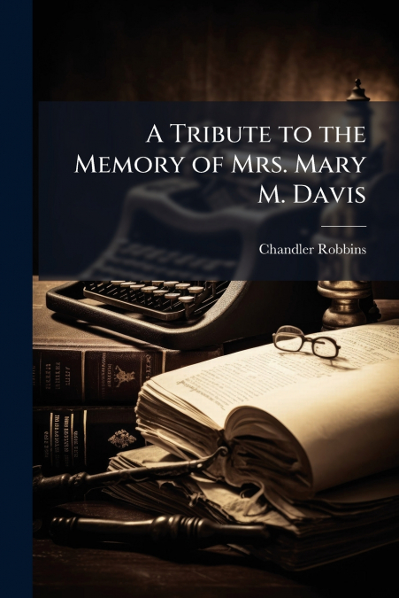 A Tribute to the Memory of Mrs. Mary M. Davis