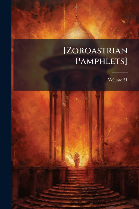[Zoroastrian Pamphlets]; Volume 51