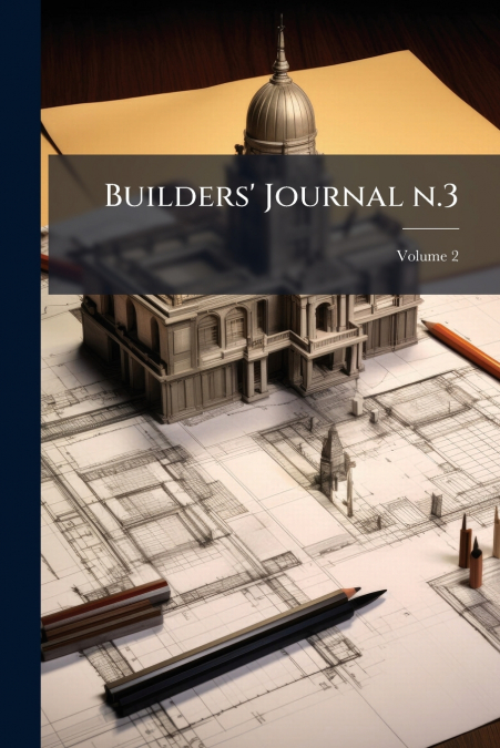 Builders’ Journal n.3; Volume 2