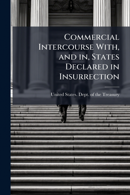 Commercial Intercourse With, and in, States Declared in Insurrection