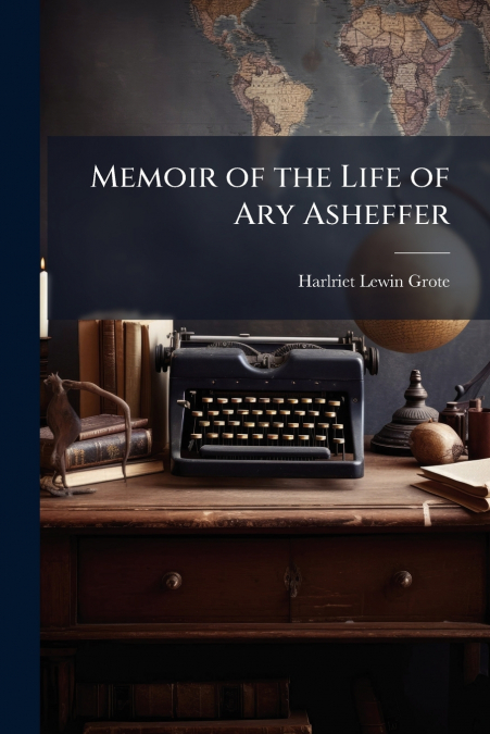 Memoir of the Life of Ary Asheffer