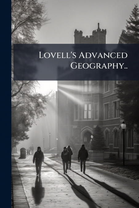 Lovell’s Advanced Geography..