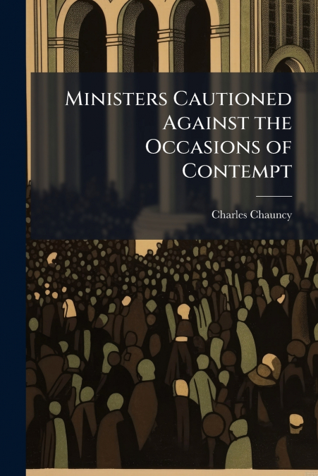 Ministers Cautioned Against the Occasions of Contempt