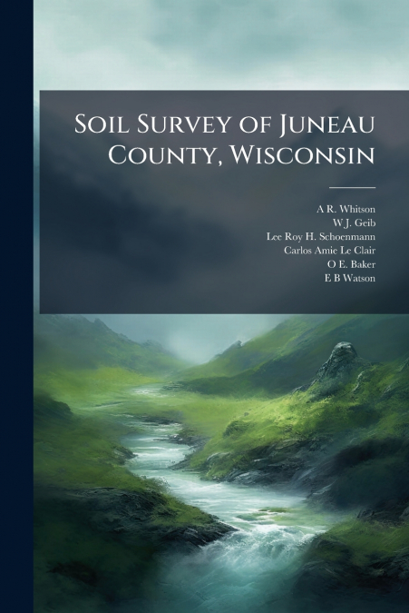 Soil Survey of Juneau County, Wisconsin