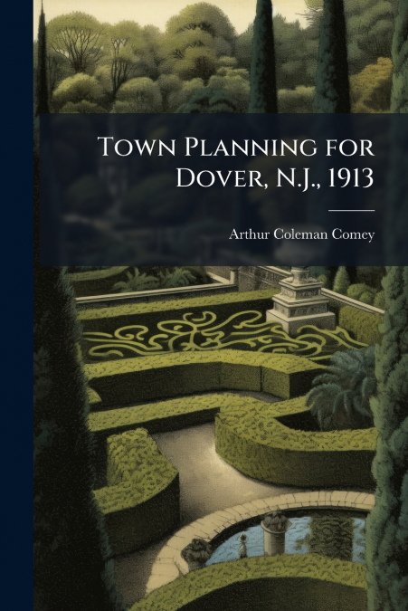 Town Planning for Dover, N.J., 1913