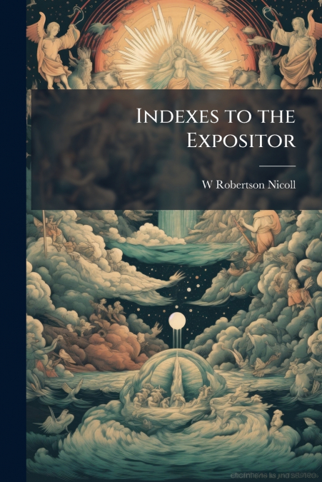 Indexes to the Expositor