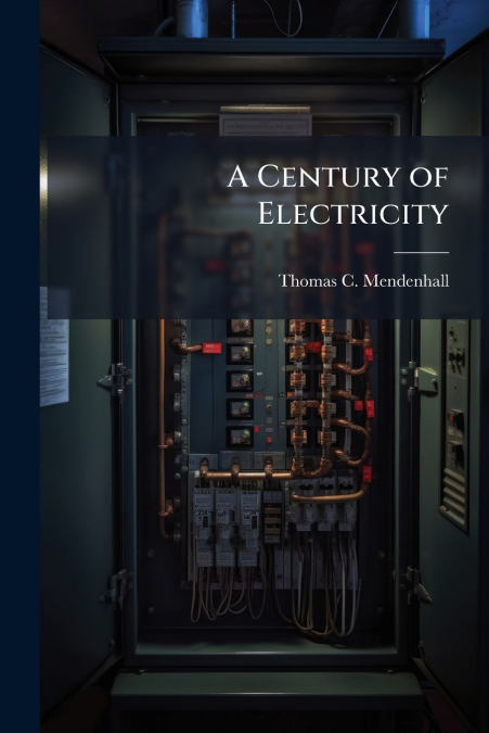 A Century of Electricity
