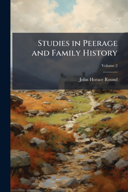 Studies in Peerage and Family History; Volume 2