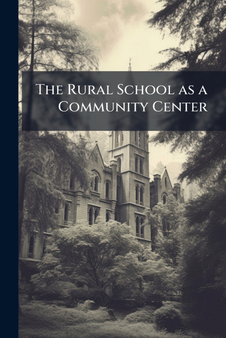 The Rural School as a Community Center