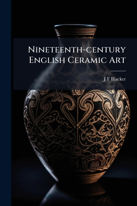 Nineteenth-century English Ceramic Art