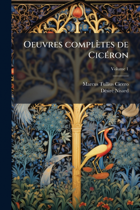 Oeuvres complètes de Cicéron; Volume 1
