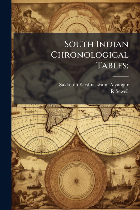 South Indian Chronological Tables;