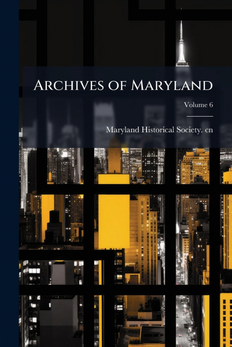 Archives of Maryland; Volume 6