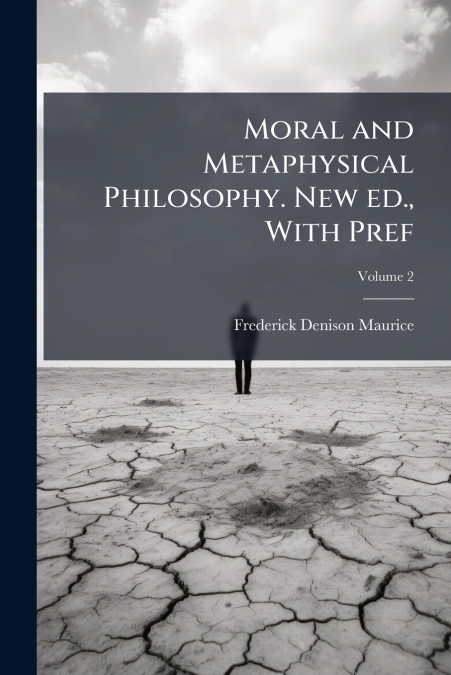 Moral and Metaphysical Philosophy. New ed., With Pref; Volume 2