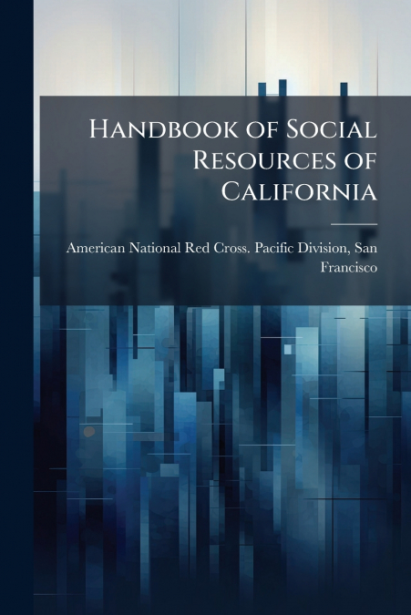 Handbook of Social Resources of California