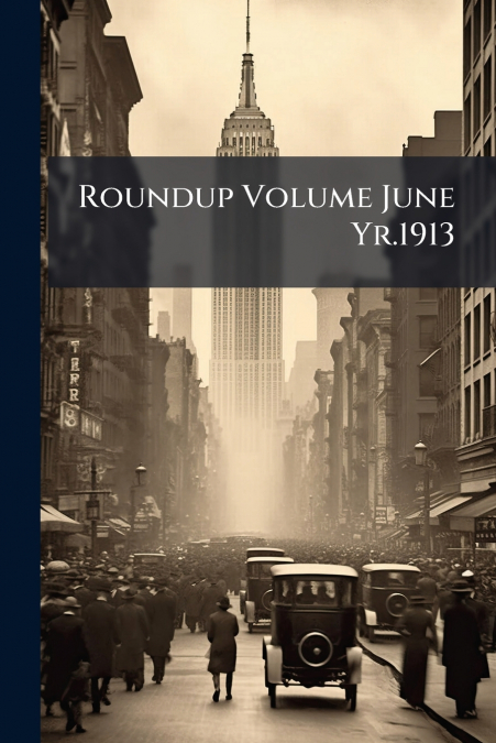 Roundup Volume June Yr.1913