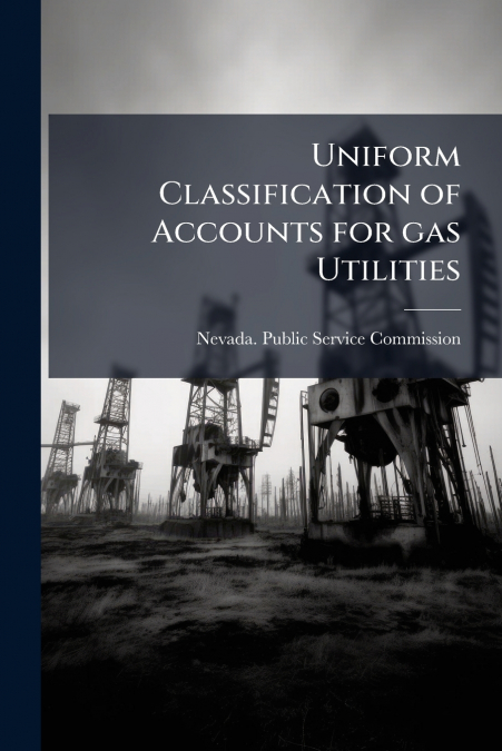 Uniform Classification of Accounts for gas Utilities